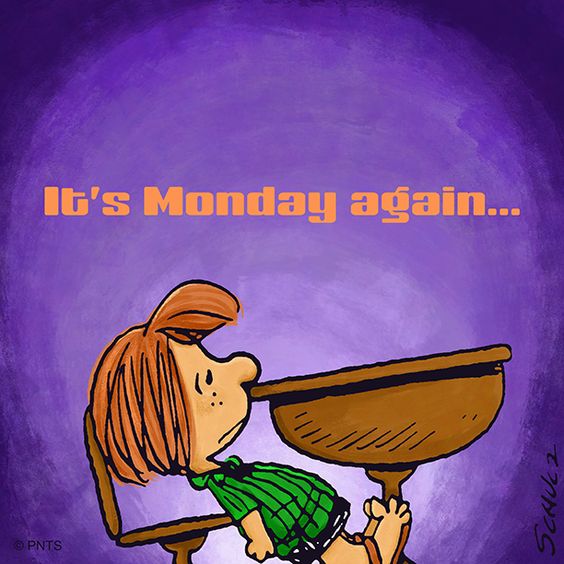 It's Monday again...