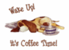 Wake Up! It's Coffee Time!