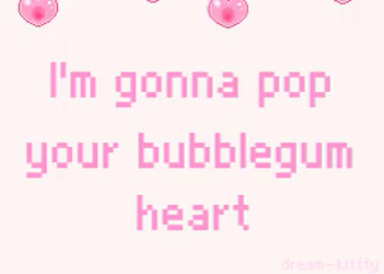 I'm gonna pop your bubblegum heart - Kawaii Pixel Text Cute 
