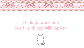 Think positive and positive things will happen - Kawaii text
