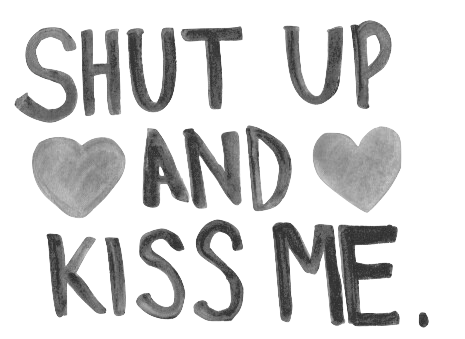 Shut Up & Kiss Me