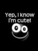 Yep, I know I'm cute!