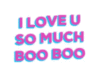 I Love U So Much Boo Boo