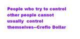 People Who Try To Control Other People Cannot Usually Control Themselves 