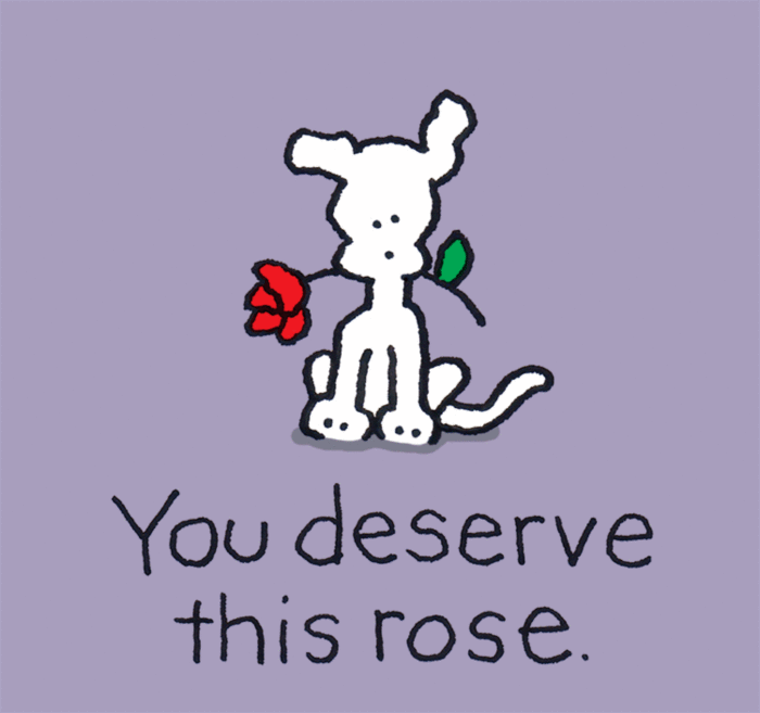 You deserve this rose