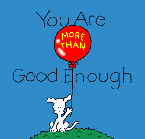 You are more than Good Enough