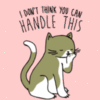 I Don'T Think You Can Handle This - Cat