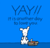 It is another day to love you