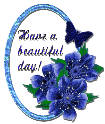 Have a beautiful day! - Blue Flowers and Butterfly