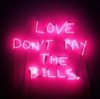 Love Don't Pay The Bills.