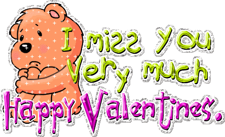 I miss you Very much -- Happy Valentines