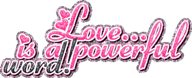 Love... is a powerful word!