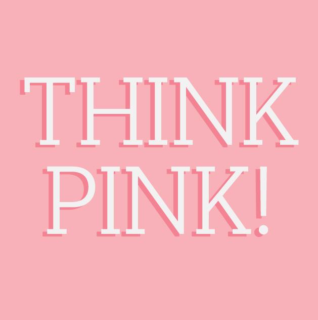 Think Pink!