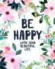 Be Happy With Your Beautiful Life.
