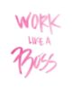 Work like a Boss