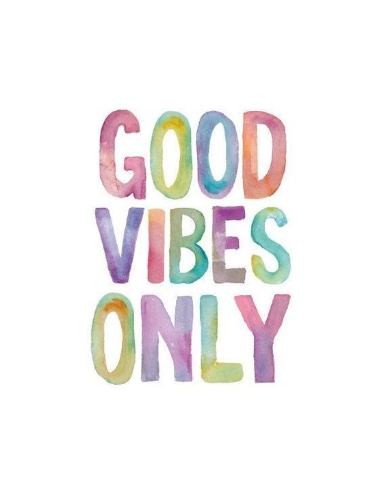 Good Vibes Only