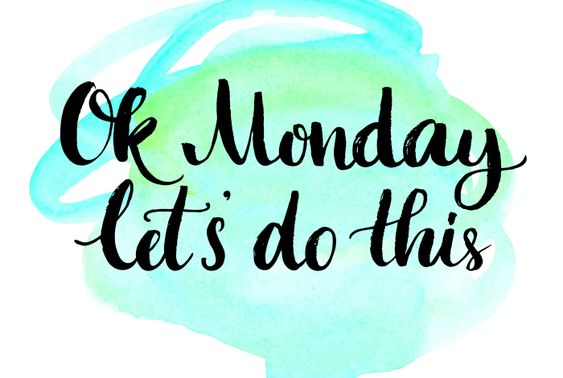 Ok Monday let's do this!