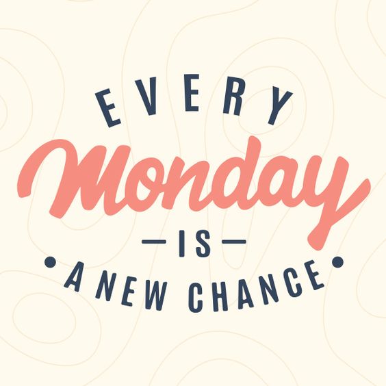 Every Monday is a New Chance