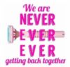 We are never ever ever getting back together