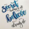 The secret to having it all is to believe that you already do.