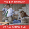 Thursday is the Friday Eve
