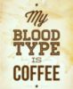 My blood type is Coffee