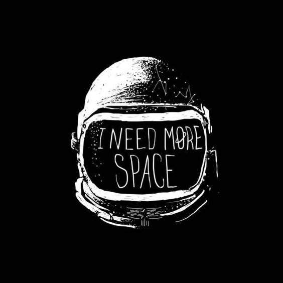 I need more space