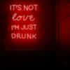 It's not love I'm just drunk