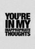 You're in my inappropriate thoughts