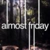 Almost Friday