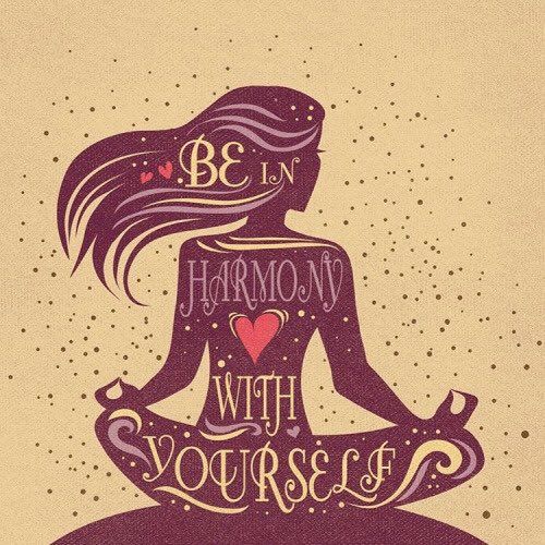 Be in harmony with yourself