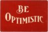 Be Optimistic