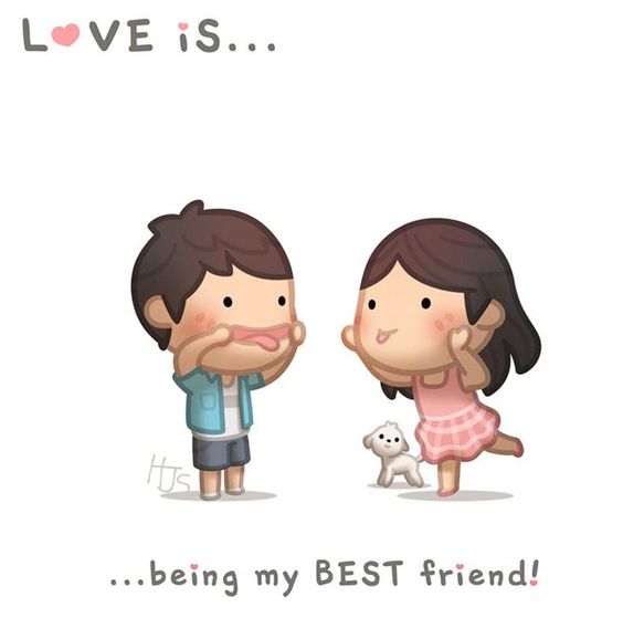 Love is...being my BEST friend!