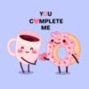 You Complete Me - Love