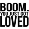 Boom. You just got loved.