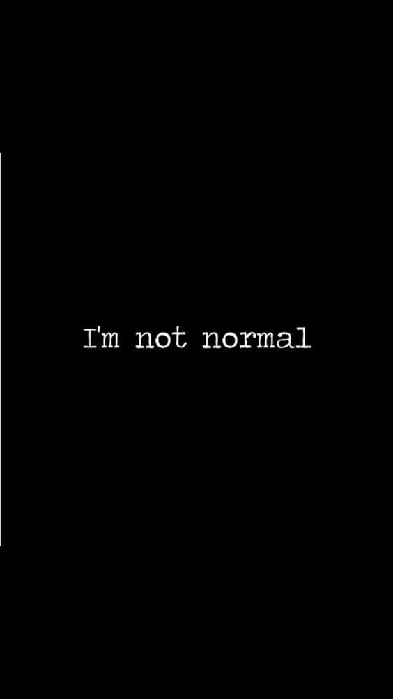 I'm not normal