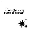 I'm Sorry I Can't Be Perfect Icon