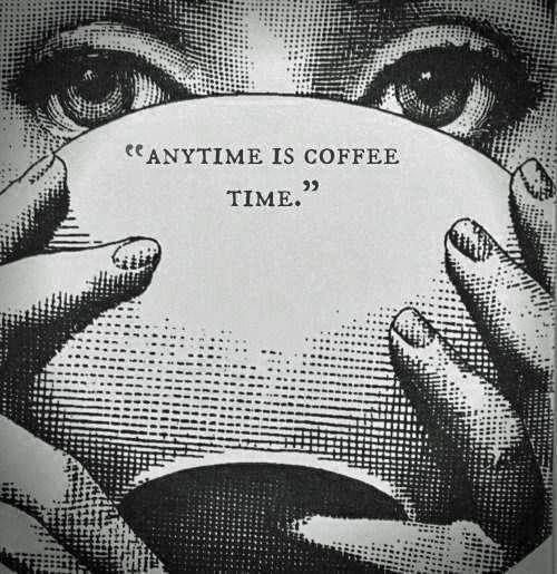 Anytime is coffee time