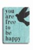 You are free to be happy