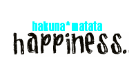 Hakuna Matata Happiness