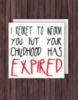 I regret to inform you but your childhood has expired - Birthday Quotes