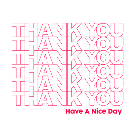 Thank You Have A Nice Day