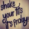 Shake your tits It's Friday!
