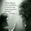 Every Beauty needs her Beast to protect her from everything but him. - N.R.Hart 