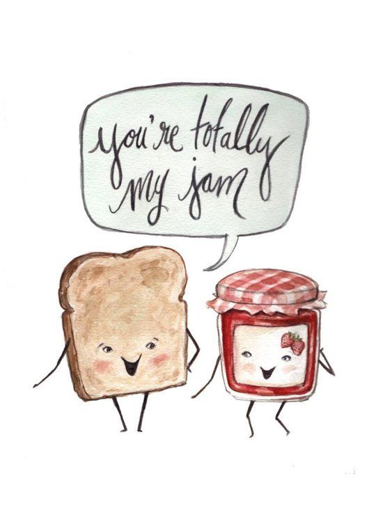 You're totally my jam