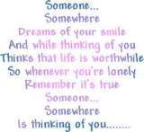 Someone Somewhere Is Thinking Of You