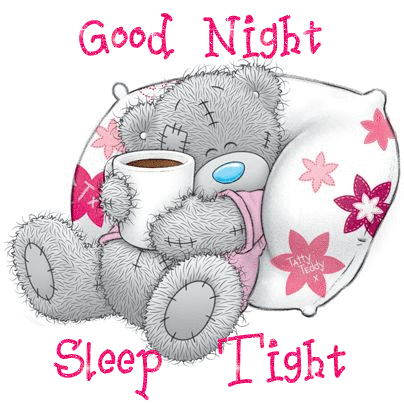 Good Night Sleep Tight -- Teddy Bear