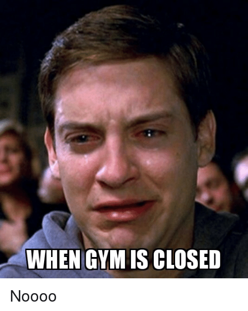 When Gym Is Closed