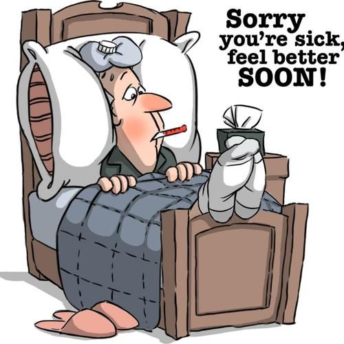 Sorry you're sick, feel better soon!
