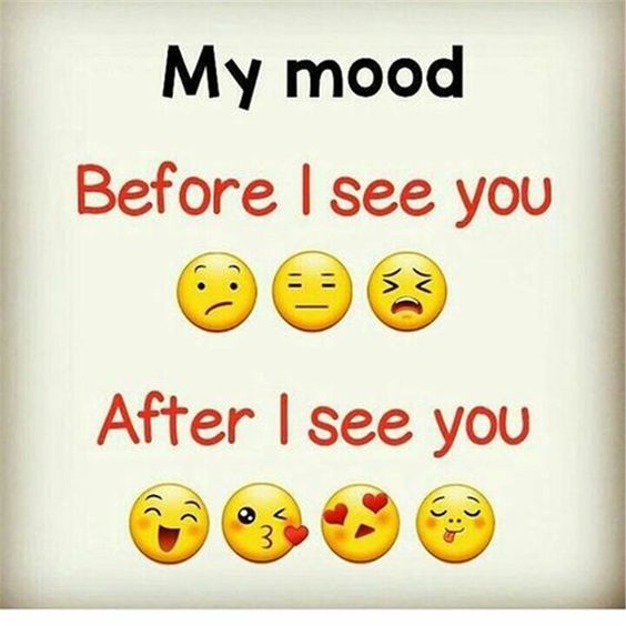 My mood before and after I see you